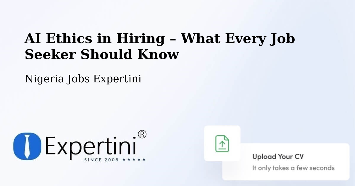 AI Ethics in Recruitment & Hiring – Ikem - Ikem, Nigeria Jobs Expertini